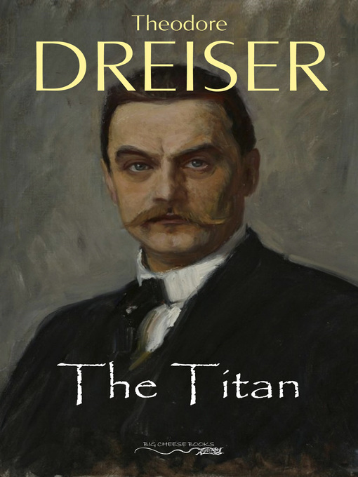 Title details for The Titan by Theodore Dreiser - Available